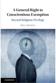 General Right to Conscientious Exemption: Beyond Religious Privilege
