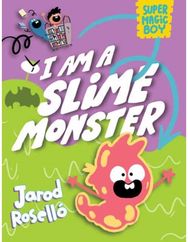 Super Magic Boy: I Am a Slime Monster: (A Graphic Novel)