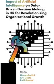 Impact of Artificial Intelligence on Data-Driven Decision Making in HR for Revolutionizing Organizational Growth