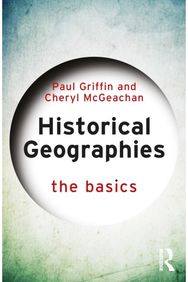 Historical Geographies: The Basics
