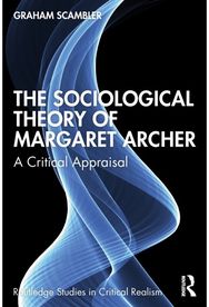 Sociological Theory of Margaret Archer: A Critical Appraisal