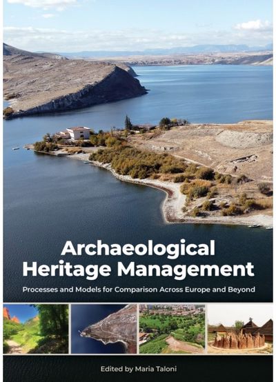Archaeological Heritage Management: Processes and Models for Comparison Across Europe and Beyond