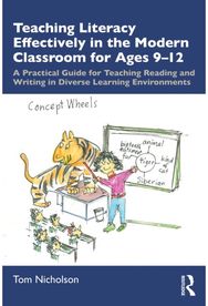 Teaching Literacy Effectively in the Modern Classroom for Ages 9-12: A Practical Guide for Teaching Reading and Writing in Diverse Learning Environments