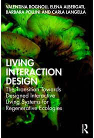 Living Interaction Design: The Transition Towards Designed Interactive Living Systems for Regenerative Ecologies