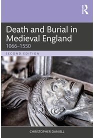 Death and Burial in Medieval England: 1066–1550