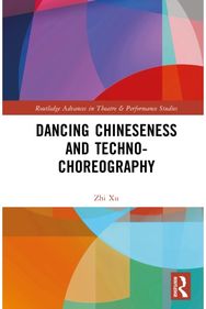 Dancing Chineseness and Techno-Choreography