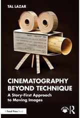 Cinematography Beyond Technique: A Story-First Approach to Moving Images