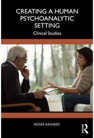 Creating a Human Psychoanalytic Setting: Clinical Studies
