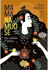 Mama namuose. Trys valandos iš rytojaus