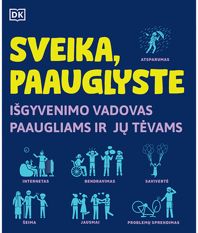 Sveika, paauglyste. Išgyvenimo vadovas paaugliams ir jų tėvams