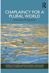Chaplaincy for a Plural World: Humanistic Perspectives