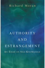 Authority and Estrangement: An Essay on Self-Knowledge