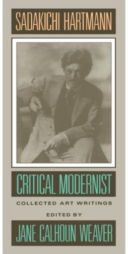 Sadakichi Hartmann: Critical Modernist