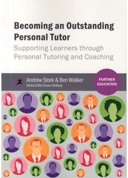 Becoming an Outstanding Personal Tutor: Supporting Learners through Personal Tutoring and Coaching