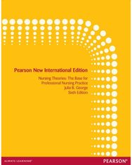 Nursing Theories: The Base for Professional Nursing Practice: Pearson New International Edition