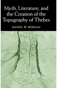 Myth, Literature, and the Creation of the Topography of Thebes