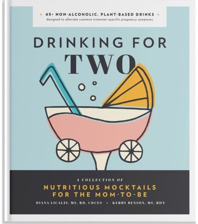 Drinking for Two: A Collection of Nutritious Mocktails for the Mom-To-Be