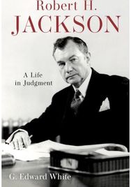 Robert H. Jackson: A Life in Judgment