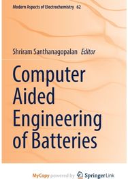 Computer Aided Engineering of Batteries