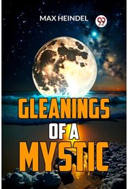 Gleanings of a Mystic