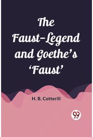 Faust-Legend and Goethes Faust (Edition2023)