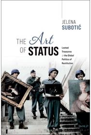 Art of Status: Looted Treasures and the Global Politics of Restitution