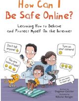 How Can I Be Safe Online?: Learning How to Behave and Protect Myself on the Internet