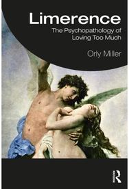 Limerence: The Psychopathology of Loving Too Much