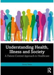 Understanding Health, Illness and Society: A Patient-Centred Approach to Healthcare