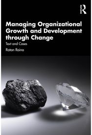 Managing Organizational Growth and Development through Change: Text and Cases