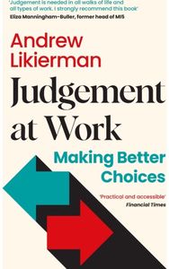Judgement at Work: Making Better Choices