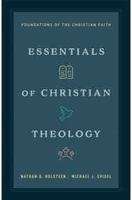 Essentials of Christian Theology: Foundations of the Christian Faith