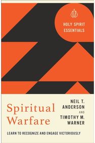 Spiritual Warfare: Learn to Recognize and Engage Victoriously