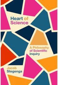Heart of Science: A Philosophy of Scientific Inquiry