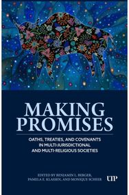 Making Promises: Oaths, Treaties, and Covenants in Multi-jurisdictional and Multi-religious Societies