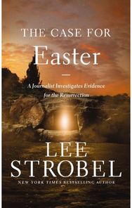 Case for Easter: A Journalist Investigates Evidence for the Resurrection