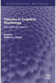 Theories in Cognitive Psychology: The Loyola Symposium