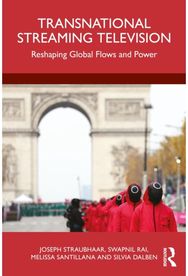 Transnational Streaming Television: Reshaping Global Flows and Power