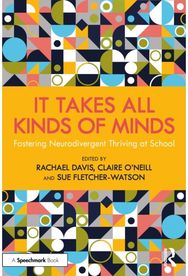 It Takes All Kinds of Minds: Fostering Neurodivergent Thriving at School