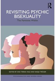 Revisiting Psychic Bisexuality: The Feminine Within