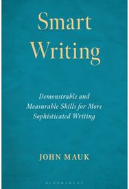 Smart Writing: Demonstrable and Measurable Skills for More Sophisticated Writing