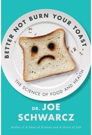Better Not Burn Your Toast: The Science of Food and Health