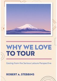 Why We Love to Tour: Gazing from the Serious Leisure Perspective