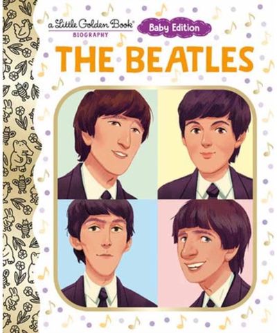 Beatles: Baby Edition (A Little Golden Book Biography)
