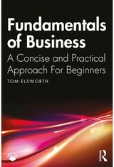 Fundamentals of Business: A Concise and Practical Approach For Beginners