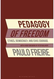 Pedagogy of Freedom: Ethics, Democracy, and Civic Courage