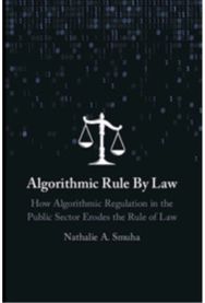 Algorithmic Rule By Law: How Algorithmic Regulation in the Public Sector Erodes the Rule of Law
