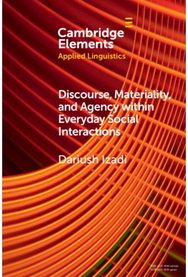 Discourse, Materiality, and Agency within Everyday Social Interactions