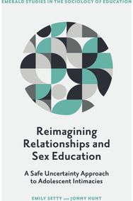 Reimagining Relationships and Sex Education: A Safe Uncertainty Approach to Adolescent Intimacies