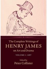 Complete Writings of Henry James on Art and Drama: Volume 1, Art